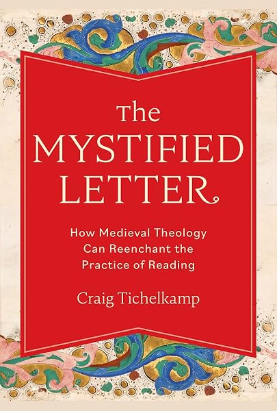 Cover of The Mystified Letter: How Medieval Theology Can Reenchant the Practice of Reading