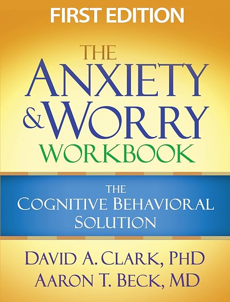 Cover of The Anxiety and Worry Workbook: The Cognitive Behavioral Solution