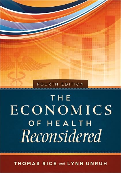 Cover of The Economics of Health Reconsidered, Fourth Edition (Aupha/Hap Book)