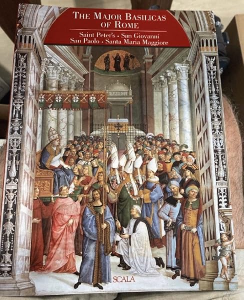 Cover of The Major Basilicas of Rome: Saint Peter's, San Giovanni in Laterano, San Paolo fuori le Mura, Santa Maria Maggiore