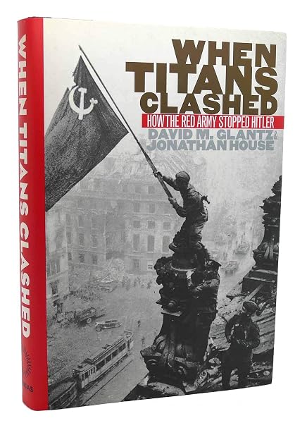 Cover of When Titans Clashed: How the Red Army Stopped Hitler (Modern War Studies)