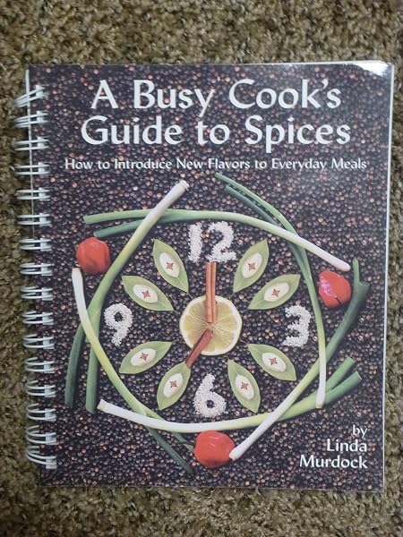 Cover of A Busy Cook's Guide to Spices: How to Introduce New Flavors to Everyday Meals