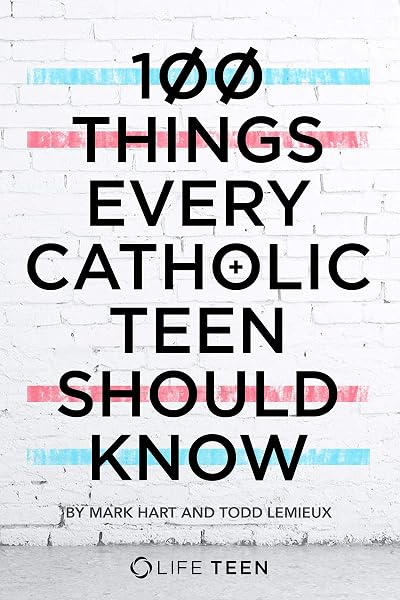 Cover of 100 Things Every Catholic Teen Should Know
