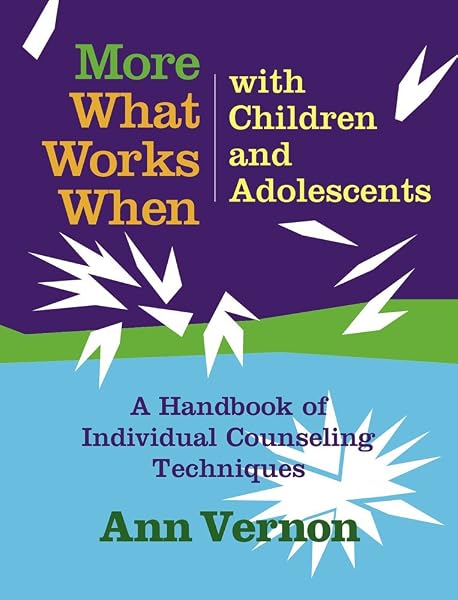 Cover of More What Works When With Children and Adolescents: A Handbook of Individual Counseling Techniques