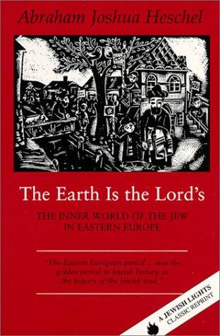 Cover of The Earth Is the Lord's: The Inner World of the Jew in Eastern Europe (A Jewish Lights Classic Reprint)