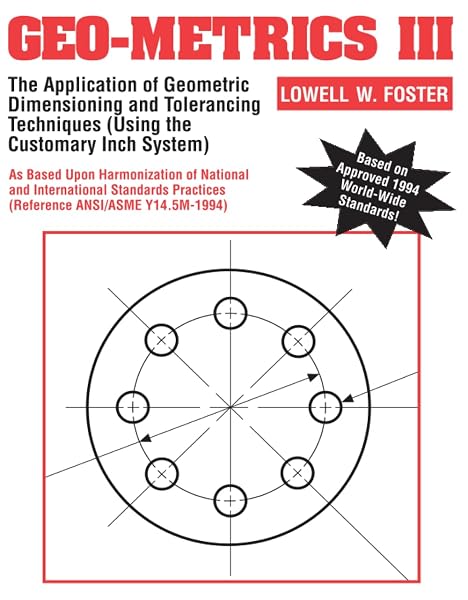 Cover of Geo-Metrics III: The Application of Geometric Dimensioning and Tolerancing Techniques (Using the Customary Inch Systems): The Application of Geometric ... Application of Geometric Tolerancing Vol 1