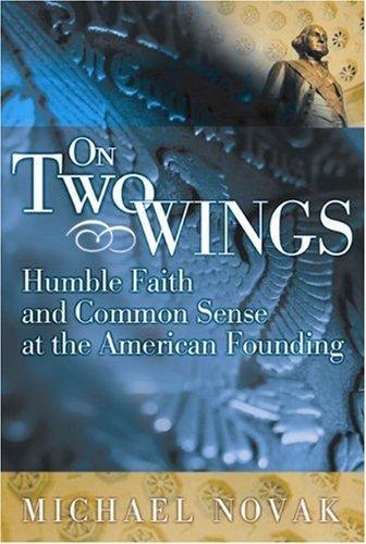 Cover of On Two Wings: Humble Faith and Common Sense at the American Founding
