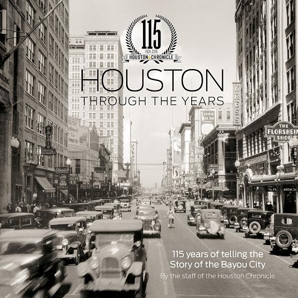 Cover of Houston Through the Years: 115 Years of Telling the Story of the Bayou City