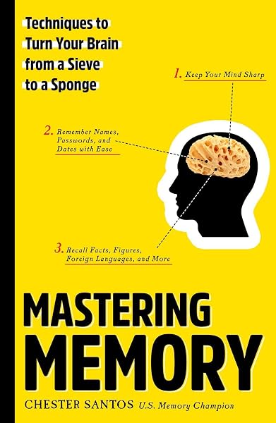 Cover of Mastering Memory: Techniques to Turn Your Brain from a Sieve to a Sponge