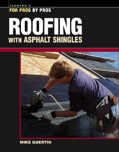 Cover of Roofing with Asphalt Shingles (For Pros by Pros)