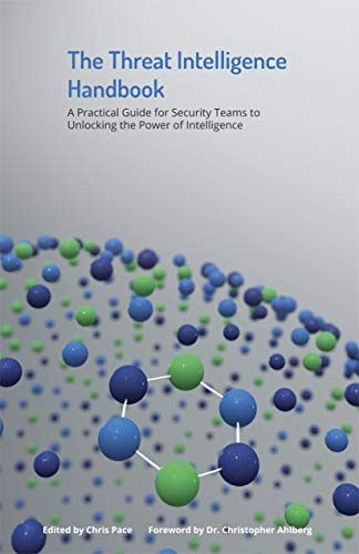 Cover of The Threat Intelligence Handbook: A Practical Guide for Security Teams to Unlocking the Power of Intelligence