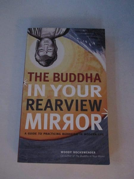 Cover of The Buddha in Your Rearview Mirror: A Guide to Practicing Buddhism in Modern Life