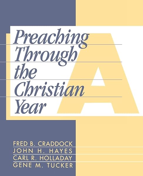 Cover of Preaching Through the Christian Year: Year A: A Comprehensive Commentary on the Lectionary