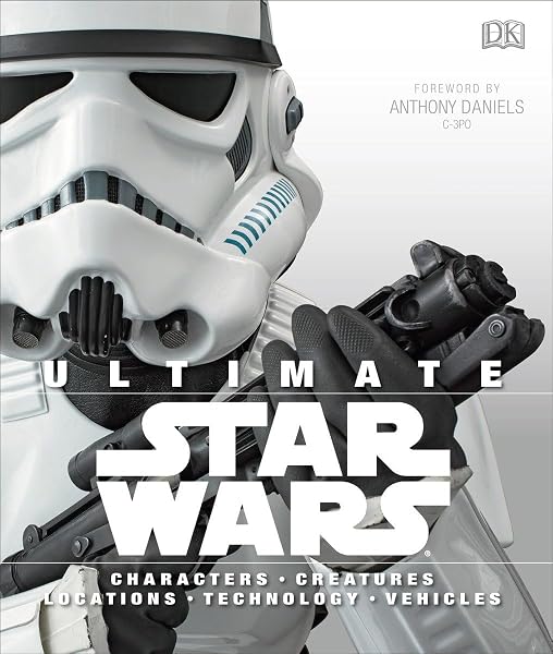 Cover of Ultimate Star Wars: Characters, Creatures, Locations, Technology, Vehicles