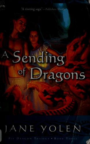 Cover of A Sending of Dragons: The Pit Dragon Chronicles, Volume Three