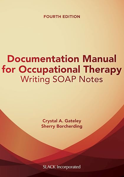 Cover of Documentation Manual for Occupational Therapy: Writing SOAP Notes Gateley, Crystal and Borcherding, Sherry
