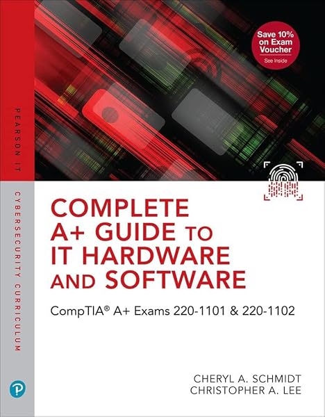 Cover of Complete A+ Guide to IT Hardware and Software: CompTIA A+ Exams 220-1101 & 220-1102