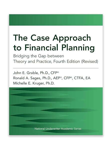 Cover of The Case Approach to Financial Planning: Bridging the Gap between Theory and Practice, Fourth Edition