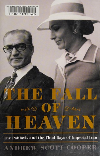 Cover of The Fall of Heaven: The Pahlavis and the Final Days of Imperial Iran