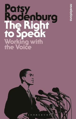 Cover of The Right to Speak: Working with the Voice (Performance Books)