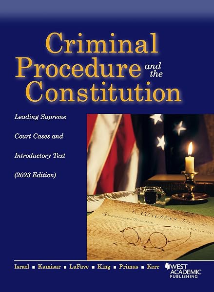 Cover of Criminal Procedure and the Constitution, Leading Supreme Court Cases and Introductory Text, 2023 (American Casebook Series)