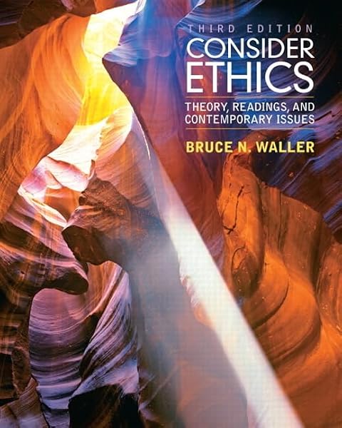 Cover of Consider Ethics: Theory, Readings, and Contemporary Issues (Third Edition)