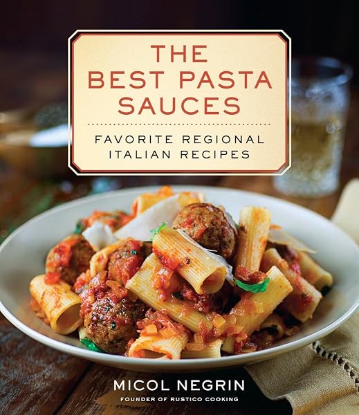 Cover of The Best Pasta Sauces: Favorite Regional Italian Recipes: A Cookbook