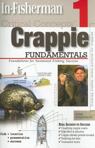 Cover of Crappie Fundamentals: Foundations for Sustained Fishing Success (Critical Concepts)