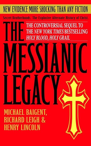 Cover of The Messianic Legacy: Secret Brotherhoods. The Explosive Alternate History of Christ
