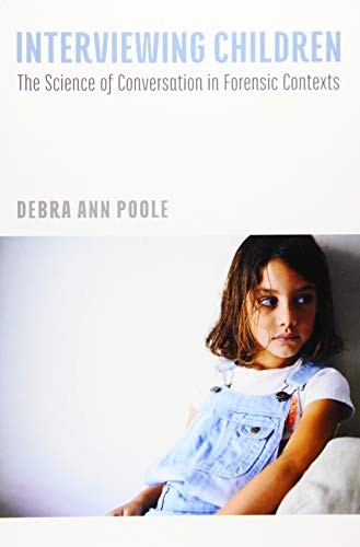 Cover of Interviewing Children: The Science of Conversation in Forensic Contexts