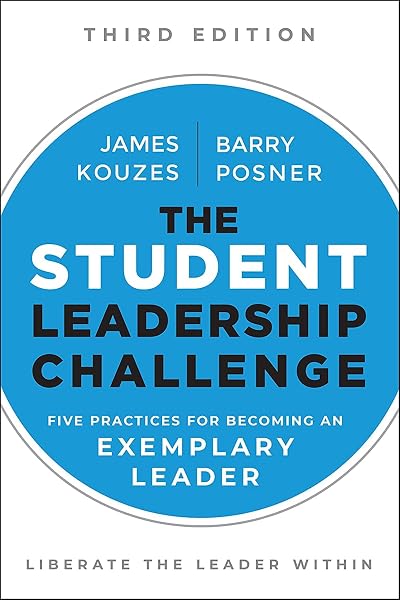 Cover of The Student Leadership Challenge: Five Practices for Becoming an Exemplary Leader (J-B Leadership Challenge: Kouzes/Posner)
