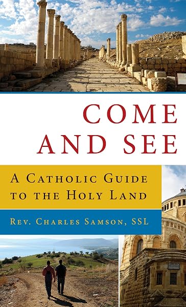 Cover of Come and See: A Catholic Guide to the Holy Land (English, English and English Edition)