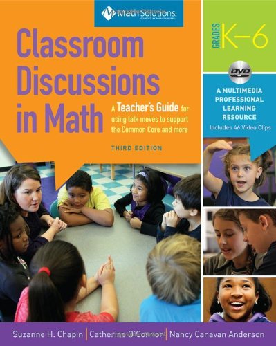 Cover of Classroom Discussions In Math: A Teacher's Guide for Using Talk Moves to Support the Common Core and More, Grades K-6: A Multimedia Professional Learning Resource
