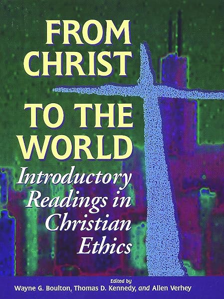 Cover of From Christ to the World: Introductory Readings in Christian Ethics