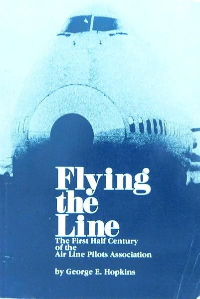 Cover of Flying the Line: The First Half Century of the Air Line Pilots Association