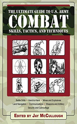 Cover of The Ultimate Guide to U.S. Army Combat: Skills, Tactics, and Techniques