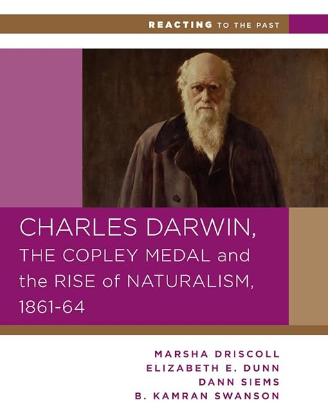 Cover of Charles Darwin, the Copley Medal, and the Rise of Naturalism, 1861-1864 (Reacting to the Past)
