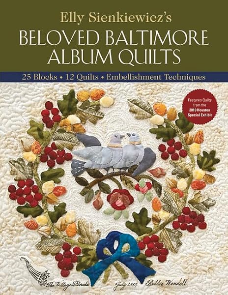 Cover of Elly Sienkiewicz's Beloved Baltimore Album Quilts: 25 Blocks, 12 Quilts, Embellishment Techniques