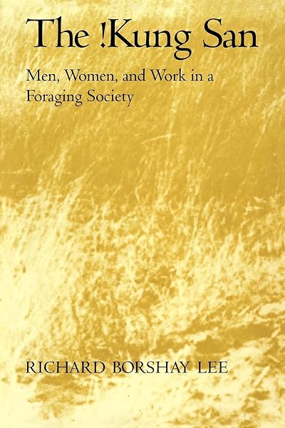 Cover of The !Kung San: Men, Women and Work in a Foraging Society (Volume 0)