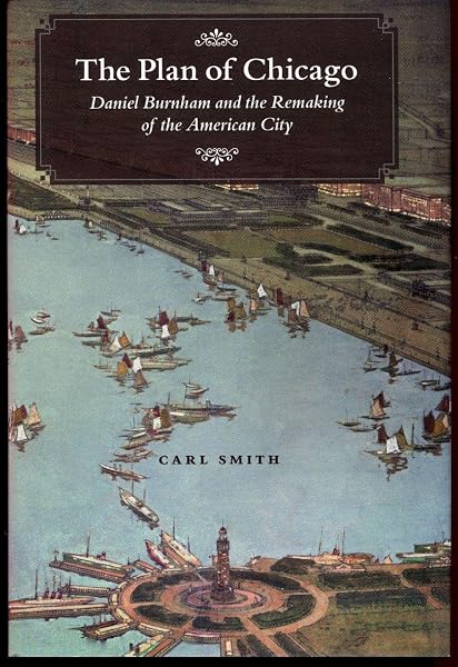 Cover of The Plan of Chicago: Daniel Burnham and the Remaking of the American City (Chicago Visions and Revisions)