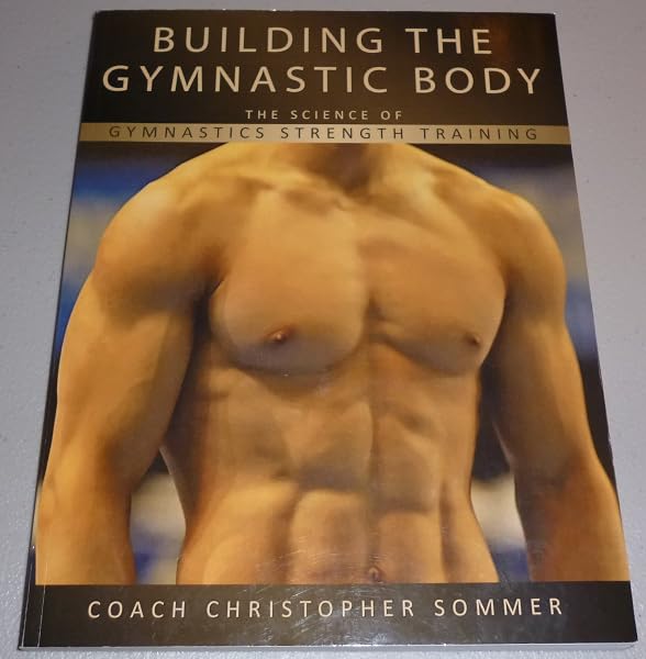 Cover of Building the Gymnastic Body: The Science of Gymnastics Strength Training by Christopher Sommer (2008-05-03)