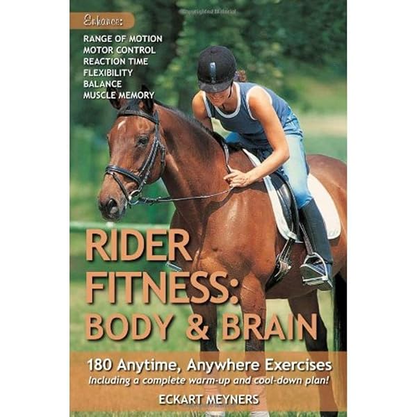Cover of Rider Fitness: Body and Brain: 180 Anytime, Anywhere Exercises to Enhance Range of Motion, Motor Control, Reaction Time, Flexibility, Balance and Muscle Memory in the Saddle