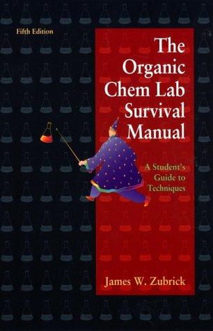 Cover of The Organic Chem Lab Survival Manual: A Student Guide to Techniques