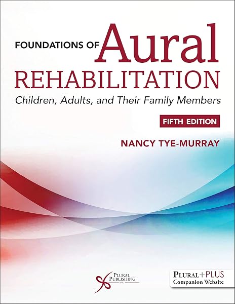 Cover of Foundations of Aural Rehabilitation: Children, Adults, and their Family Members