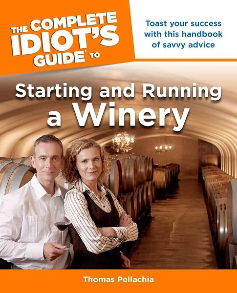 Cover of The Complete Idiot's Guide to Starting and Running a Winery