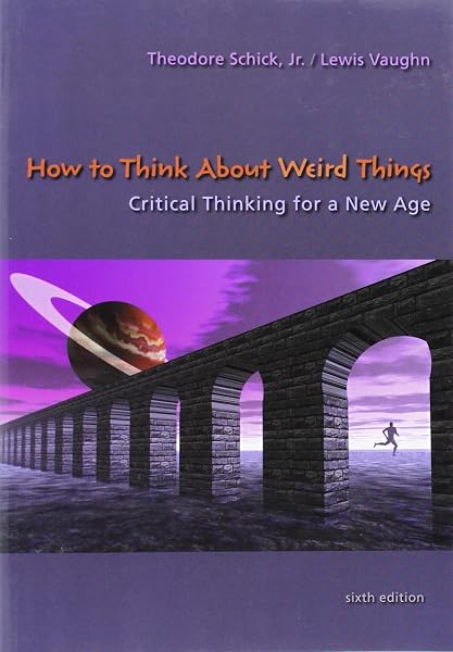 Cover of How to Think About Weird Things: Critical Thinking for a New Age