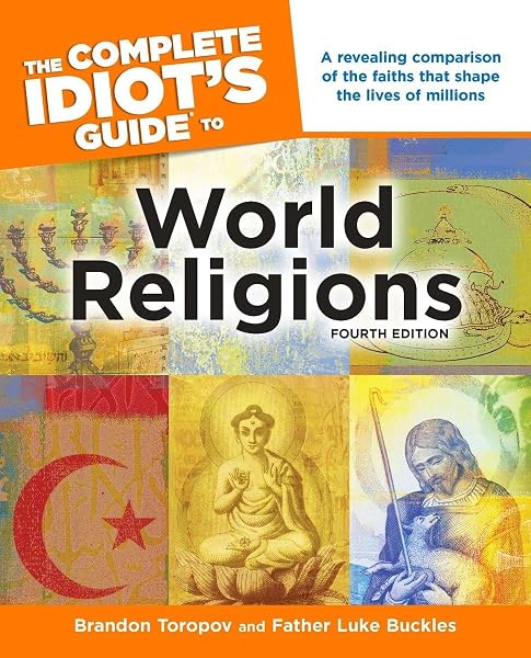 Cover of The Complete Idiot's Guide to World Religions, 4th Edition: A Revealing Comparison of the Faiths That Shape the Lives of Millions