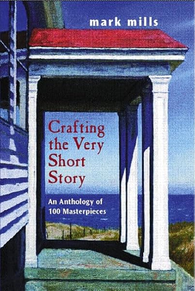 Cover of Crafting the Very Short Story: An Anthology of 100 Masterpieces