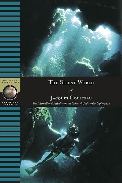 Cover of The Silent World: The International Bestseller by the Father of Underwater Exploration (National Geographic Adventure Classics)