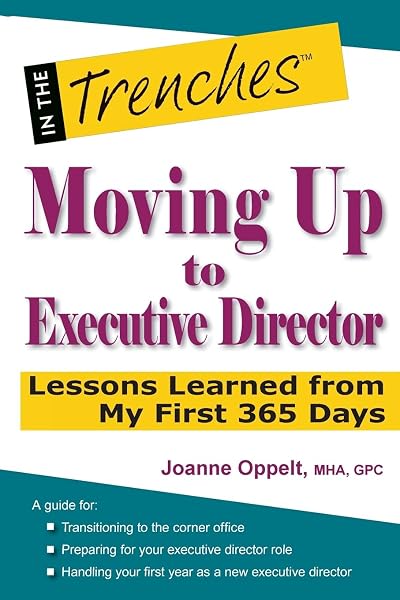 Cover of Moving Up to Executive Director: Lessons Learned from My First 365 Days
